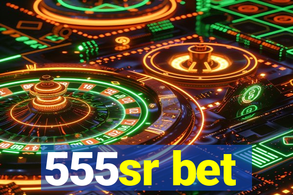 555sr bet